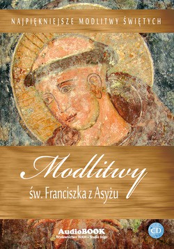 Modlitwy Św. Franciszka Z Asyżu [CD]