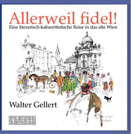 Walter Gellert: Allerweil fidel! [CD]