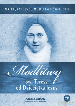 Modlitwy Św. Teresy Od Dzieciątka Jezus [CD]