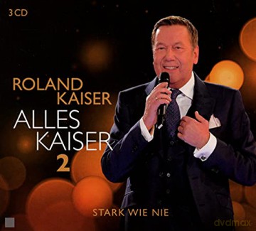 Roland Kaiser: Alles Kaiser 2 (Stark wie nie) [3CD]