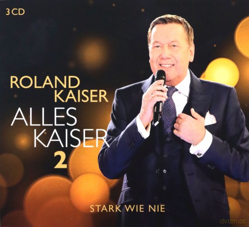 Roland Kaiser: Alles Kaiser 2 (Stark wie nie) [3CD]