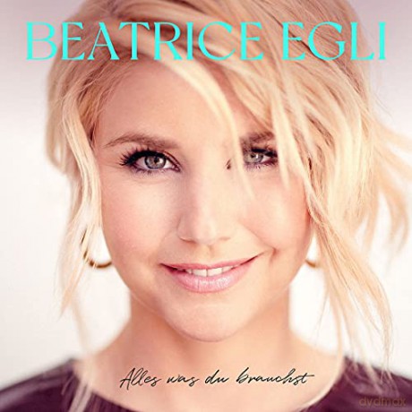 Beatrice Egli: Alles was du brauchst [CD]