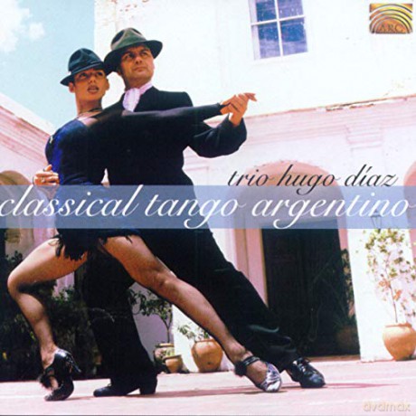 Trio Hugo Díaz: Classical Tango Argentino [CD]
