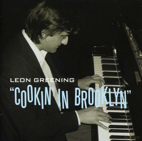 Leon Greening: Cookin' in Brooklyn [CD]
