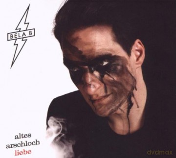 Bela B: Altes Arschloch Liebe [CD]