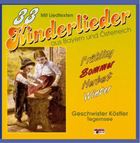 Geschwister Köstler: 33 Kinderlieder aus Bayern und Österreich [CD]