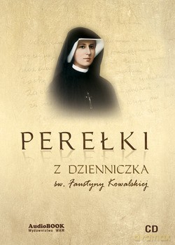 Perełki Z Dzienniczka Św. Faustyny Kowalskiej [CD]