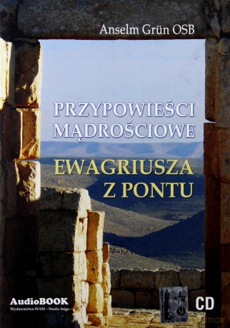 Przypowieści Mądrościowe Ewagriusza Z Pontu - Anselm Grün OSB [CD]