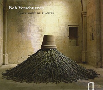 Bob Verschueren: Bob Verschueren: Catalogue de Plantes [CD]