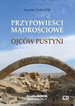Przypowieści Mądrościowe Ojców Pustyni - Anselm Grün OSB [CD]