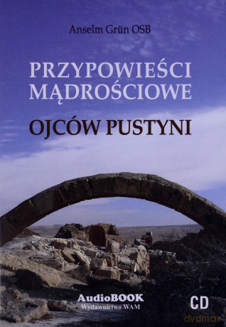 Przypowieści Mądrościowe Ojców Pustyni - Anselm Grün OSB [CD]