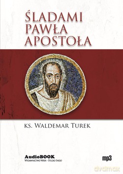 Śladami Pawła Apostoła - ks. Waldemar Jan Turek [CD]