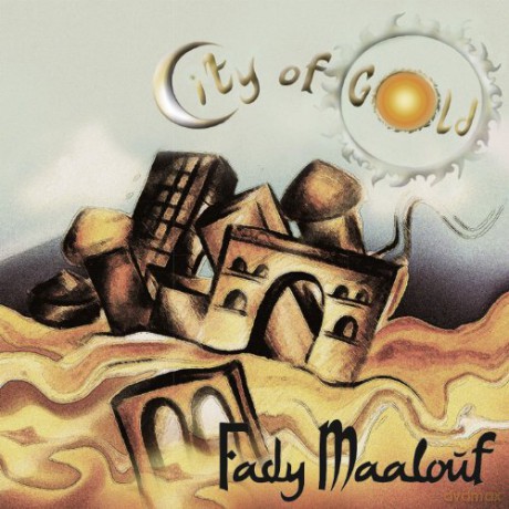 Fady Maalouf: City of Gold [CD]