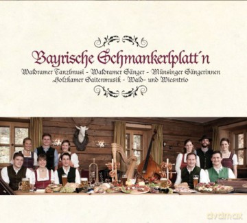 Waldramer Tanzlmusi: Bayrische Schmankerlplatt'N [CD]