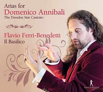Flavio Ferri-Benedetti (Countertenor): Arias for Domenico Annibali - The Dresden Star Castrato [CD]