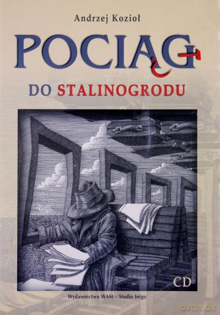 Pociąg Do Stalinogrodu - Andrzej Kozioł [CD]