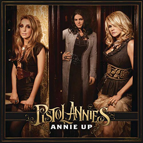 Pistol Annies: Annie Up [CD]
