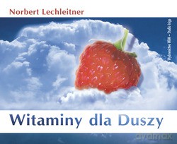 Witaminy Dla Duszy. 100 zaskakujących historyjek mądrościowych, które rozsłoneczniają choć trochę każdy dzień [3CD]