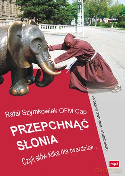 Przepchnąć Słonia. Czyli słów kilka dla twardzieli... [CD]
