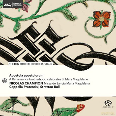Cappella Pratensis: Apostola Apostolorum-the Den Bosch Choirbooks Vo [CD]