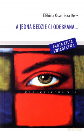 A Jedna Będzie Ci Odebrana... [KSIĄŻKA]