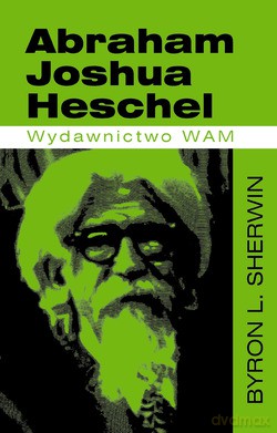Abraham Joshua Heschel - Byron L. Sherwin [KSIĄŻKA]