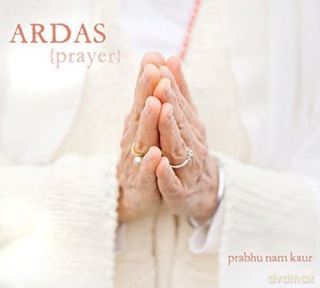 Prabhu Nam Kaur: Ardas (Prayer) [CD]