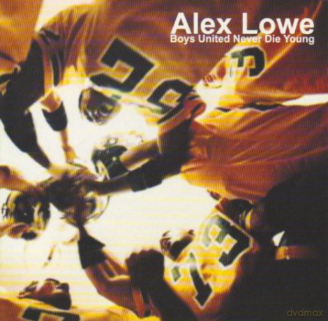 Alex Lowe: Boys United Never Die Young [CD]