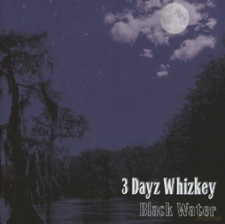 3 Dayz Whizkey: Black Water [CD]