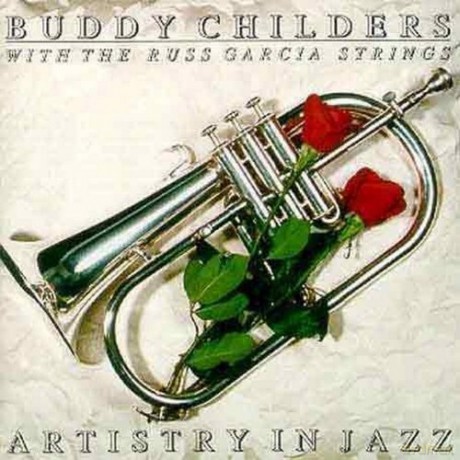 Buddy With Russ Garcia Strings Childers: Artistry in Jazz [CD]
