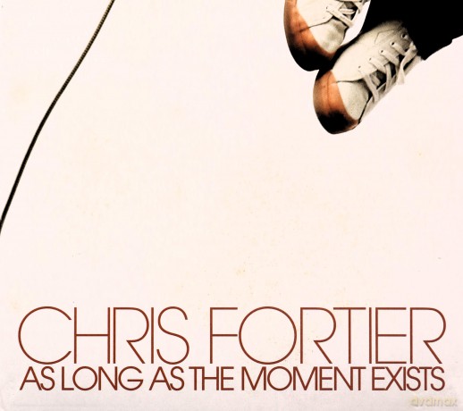Chris Fortier: As Long as the Moment Exists [CD]