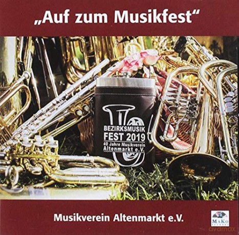 Musikverein Altenmarkt E.V.: Auf Zum Musikfest [CD]