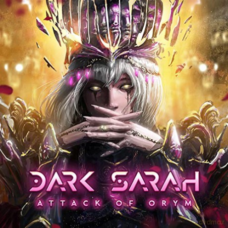 Dark Sarah: Attack of Orym [CD]