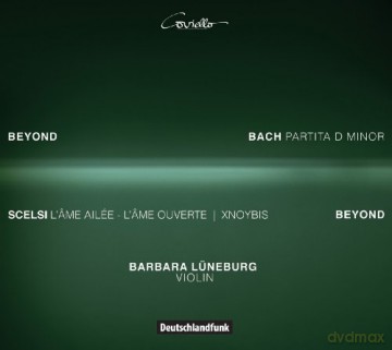 Barbara Lüneburg (Violine): Beyond - Bach: Partita II d-Moll/Scelsi: L'âme ailée/+ [CD]