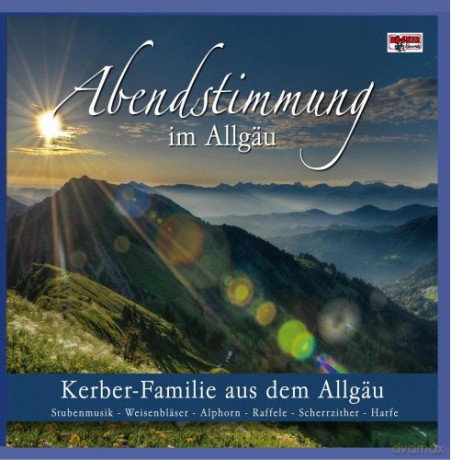 Kerber Familie: Abendstimmung im Allgäu [CD]