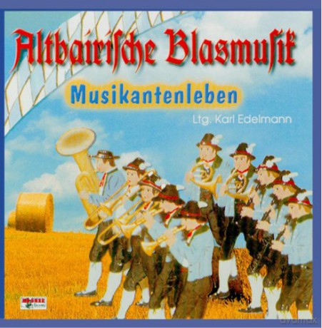 Altbairische Blasmusik: Musikantenleben [CD]