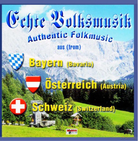 Echte Volksmusik aus Bayern - Österreich - Schweiz [CD]