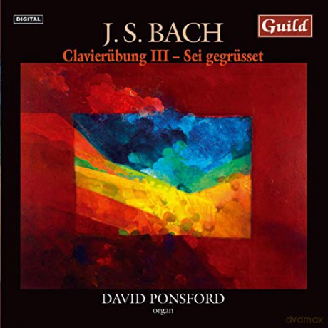 David Ponsford: Bach Clavierübung Teil 3 [2CD]