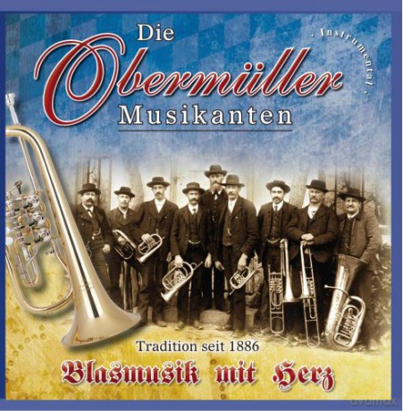Die Obermüller Musikanten: Blasmusik mit Herz [CD]