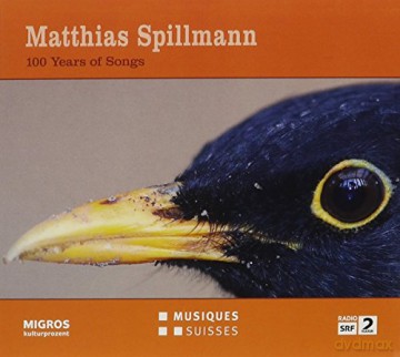 Matthias Spillmann: 100 Years of Songs [CD]