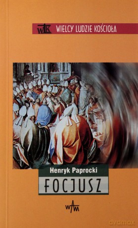 Focjusz - ks. Henryk Paprocki [KSIĄŻKA]