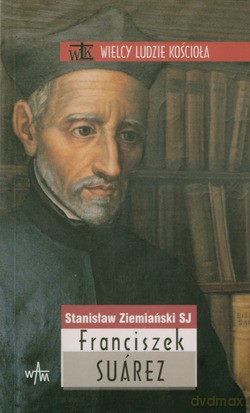 Franciszek Suárez - Stanisław Ziemiański SJ [KSIĄŻKA]