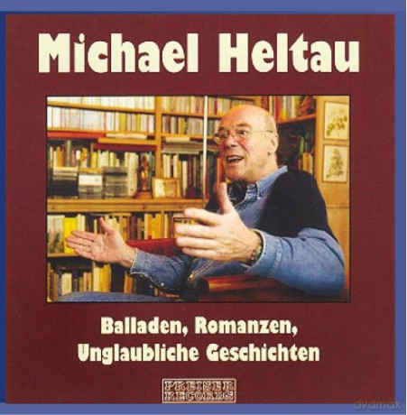 Michael Heltau: Balladen, Romanzen, Unglaubliche Geschichten [CD]