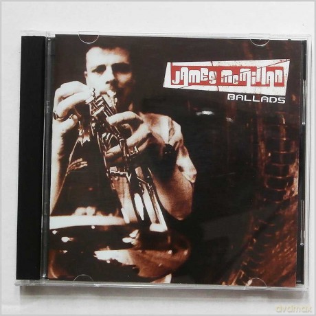 James Mc Millan: Ballads [CD]