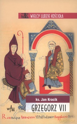 Grzegorz VII - ks. Jan Kracik [KSIĄŻKA]