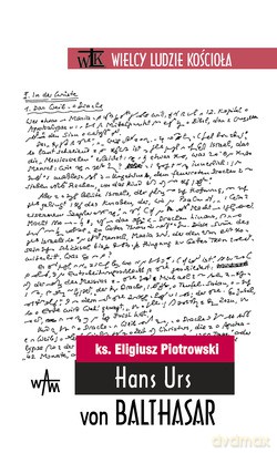 Hans Urs Von Balthasar - ks. Eligiusz Piotrowski [KSIĄŻKA]