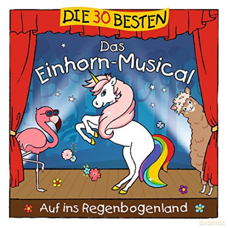 Karsten Glück und die Kita-Frösche Simone Sommerland: Die 30 besten: Das Einhorn-Musical [CD]