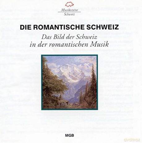 Christa Goetze: Die romantische Schweiz [CD]