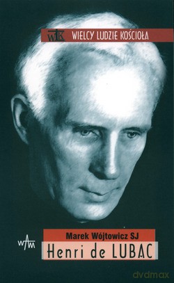 Henri De Lubac - Marek Wójtowicz SJ [KSIĄŻKA]
