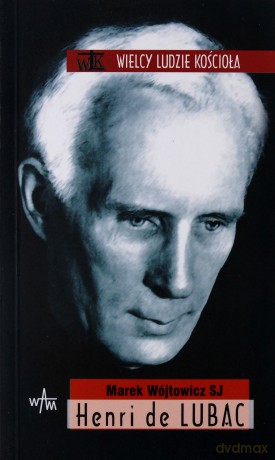 Henri De Lubac - Marek Wójtowicz SJ [KSIĄŻKA]